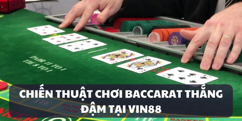 Chiến thuật cá cược Baccarat