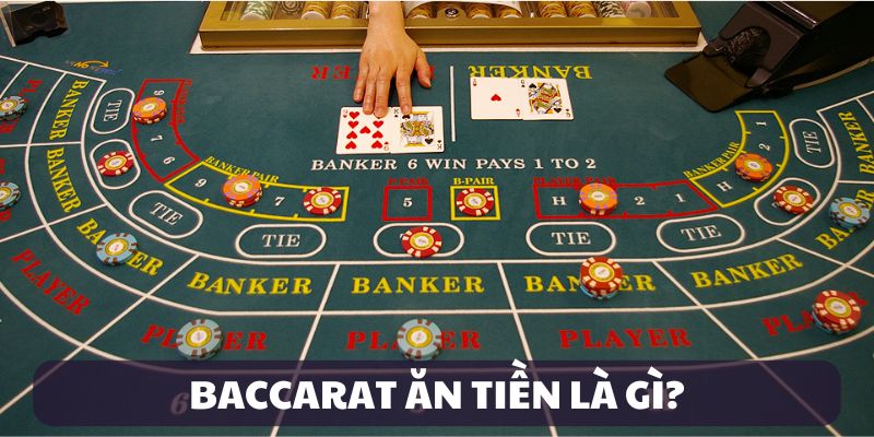 Giới thiệu Baccarat ăn tiền