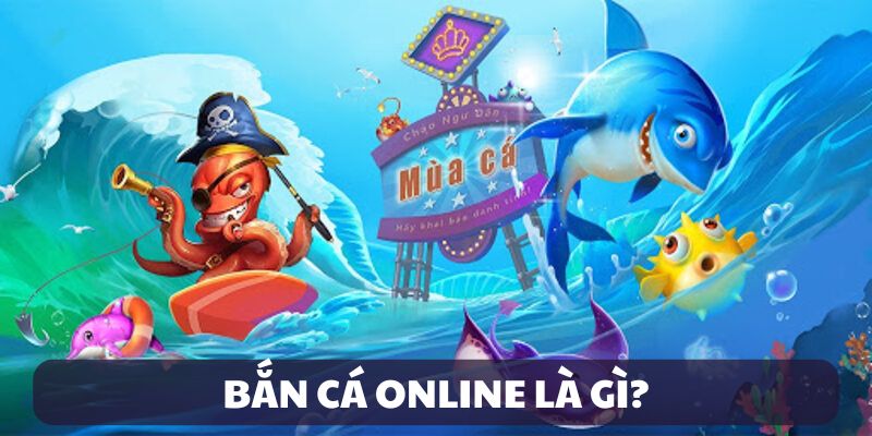 Giới thiệu bắn cá online