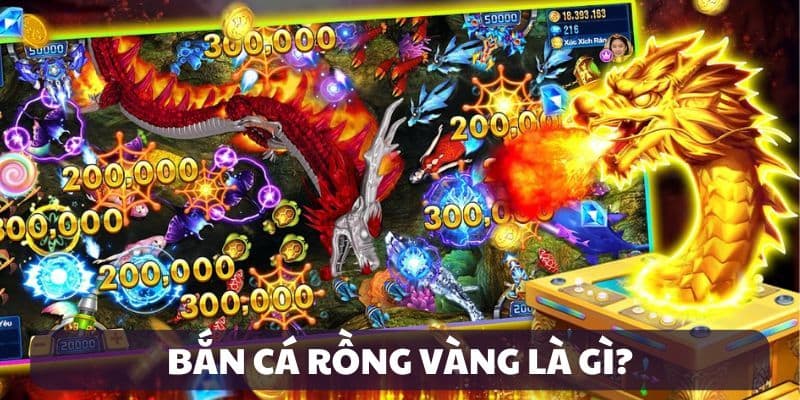 Giới thiệu bắn cá Rồng Vàng