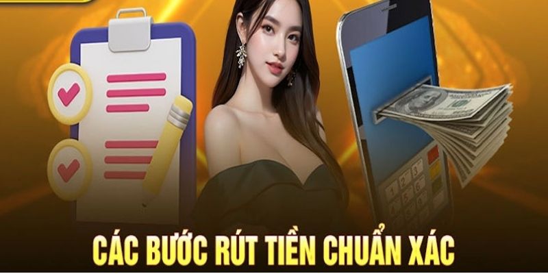 Quy trình rút tiền được hướng dẫn chi tiết