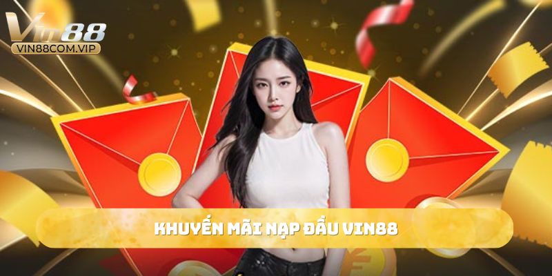 Khuyến mãi nạp đầu vin88